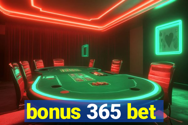 bonus 365 bet