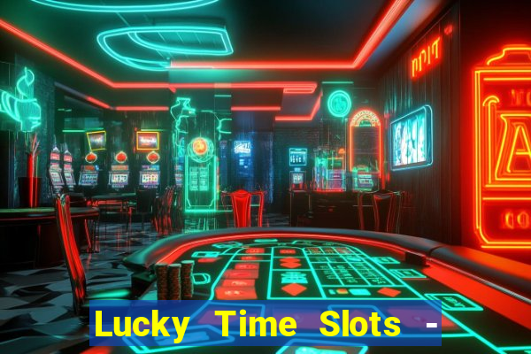 Lucky Time Slots - Casino 777