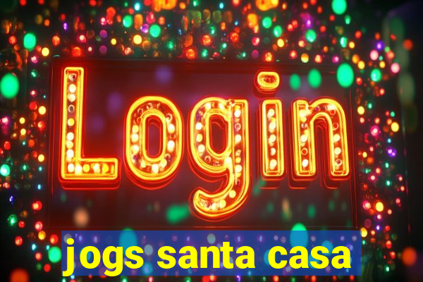 jogs santa casa