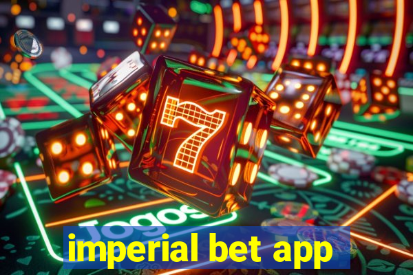 imperial bet app