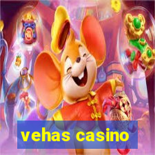 vehas casino