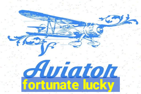 fortunate lucky