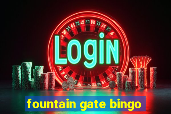 fountain gate bingo