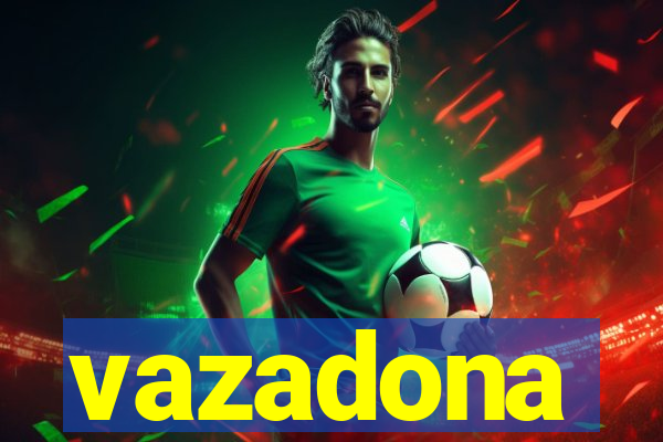 vazadona