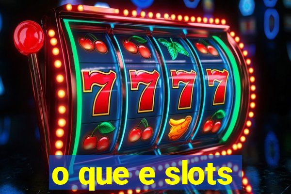 o que e slots