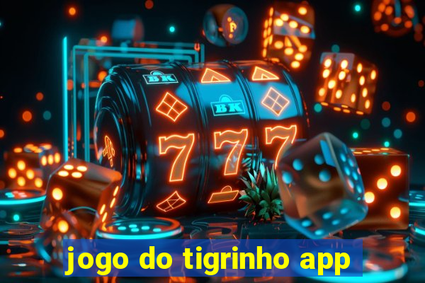 jogo do tigrinho app