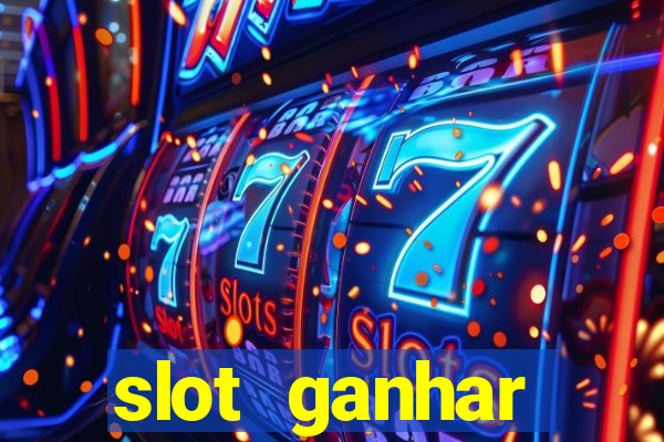 slot ganhar dinheiro no cadastro