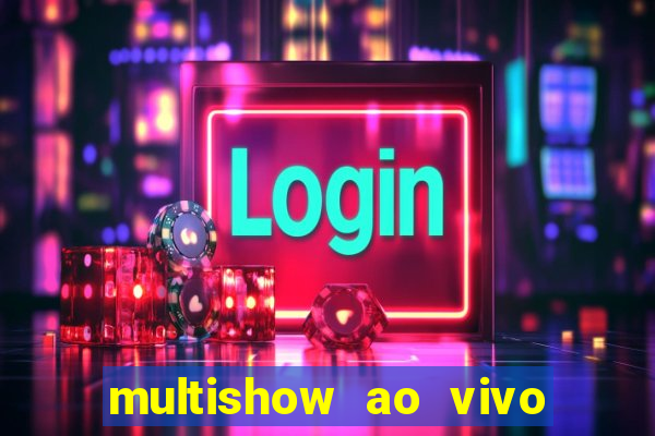 multishow ao vivo de gra莽a