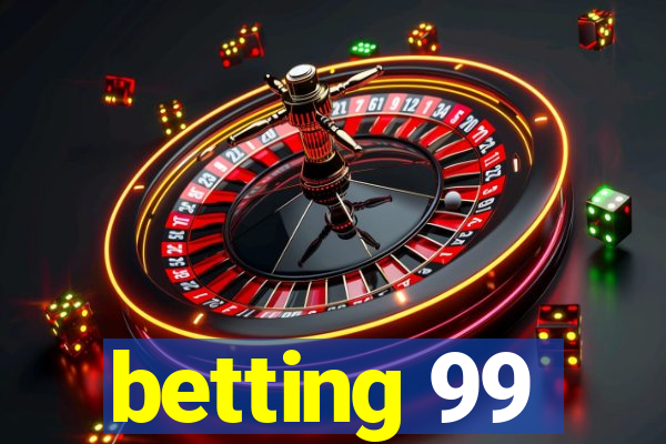 betting 99