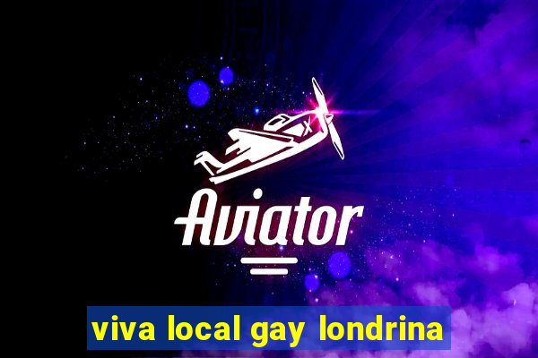 viva local gay londrina