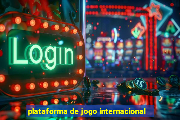 plataforma de jogo internacional