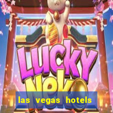 las vegas hotels with casino