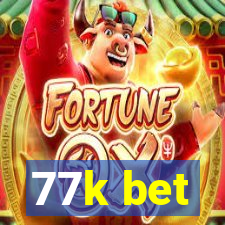 77k bet