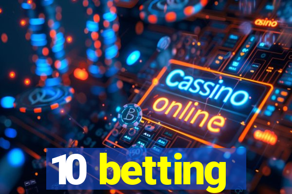 10 betting