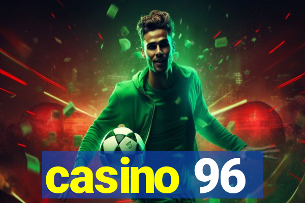 casino 96