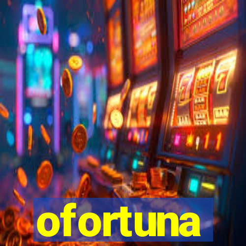 ofortuna