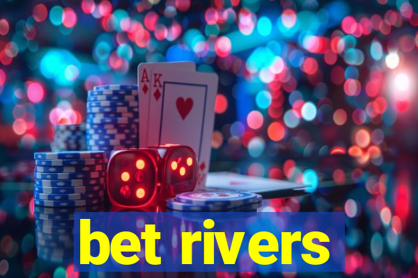 bet rivers