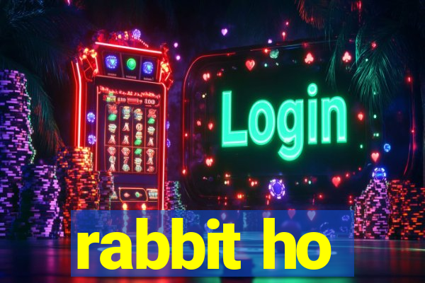 rabbit ho