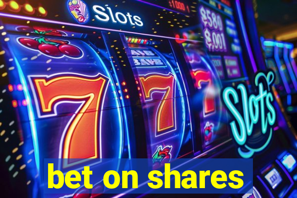 bet on shares