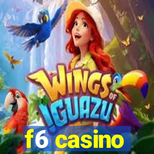 f6 casino