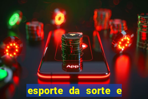 esporte da sorte e vai de bet