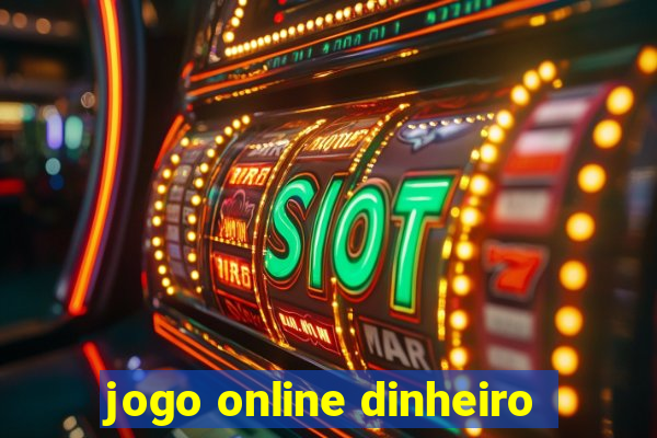 jogo online dinheiro