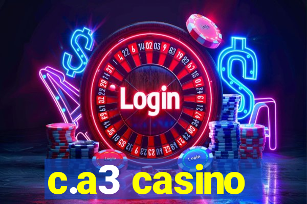 c.a3 casino