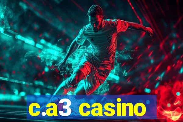 c.a3 casino