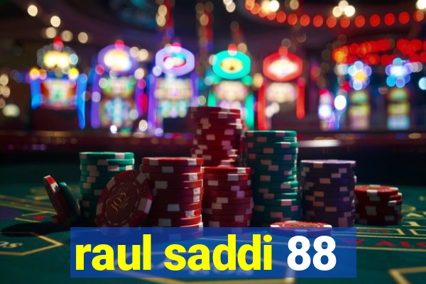 raul saddi 88