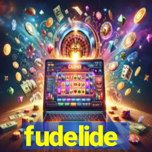 fudelide