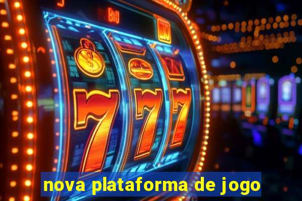 nova plataforma de jogo