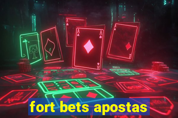 fort bets apostas