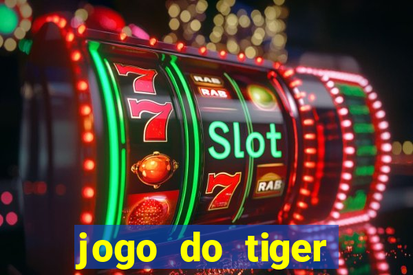 jogo do tiger bonus sem deposito