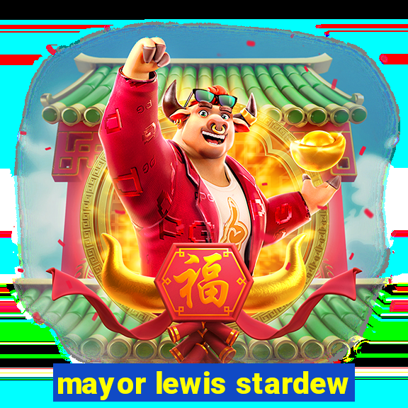 mayor lewis stardew