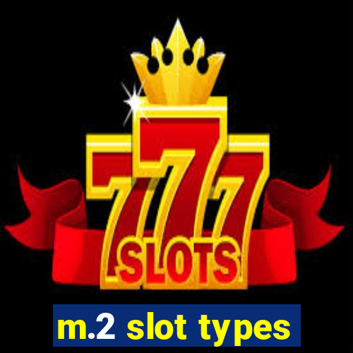 m.2 slot types