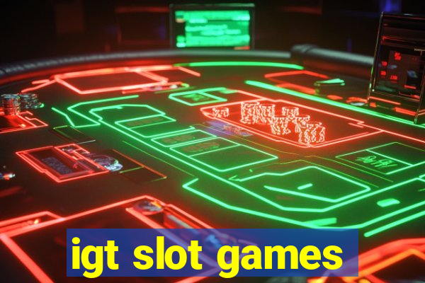 igt slot games