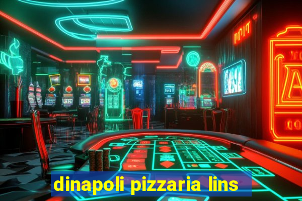 dinapoli pizzaria lins