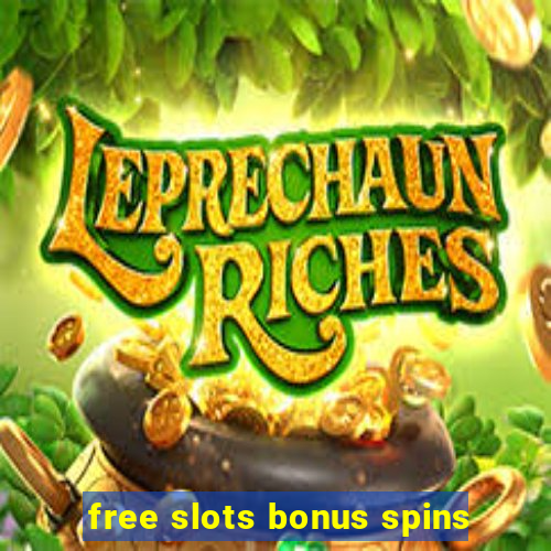 free slots bonus spins