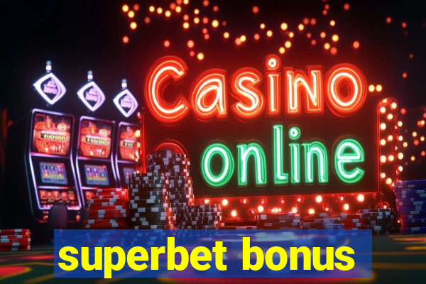 superbet bonus