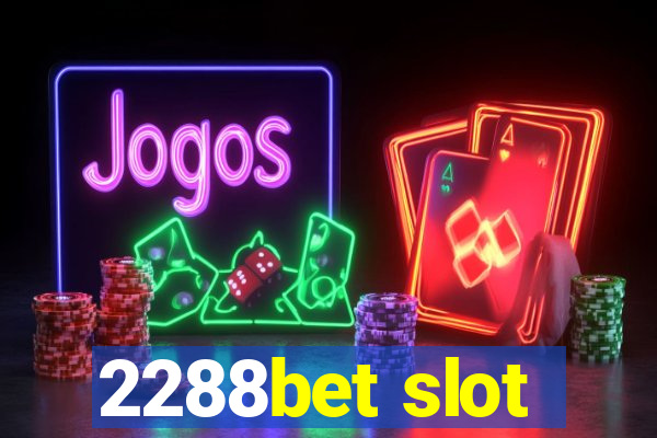 2288bet slot