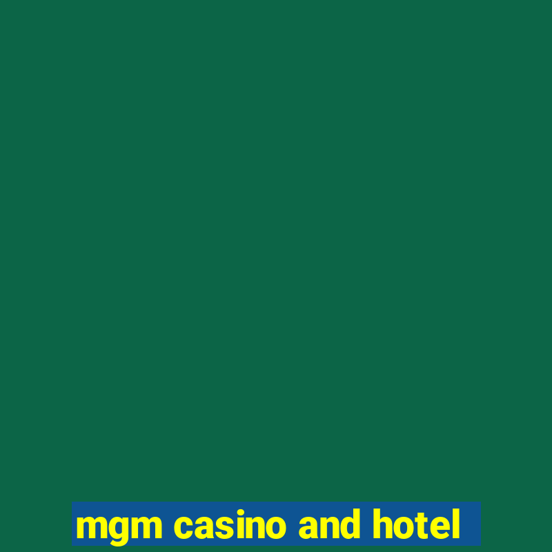 mgm casino and hotel