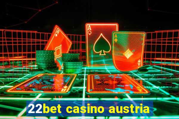 22bet casino austria