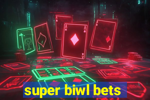 super biwl bets