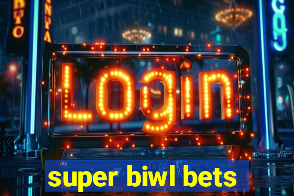 super biwl bets