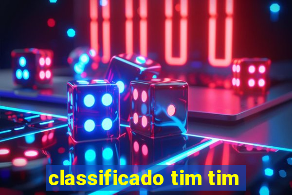 classificado tim tim