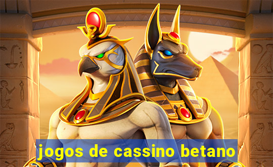 jogos de cassino betano