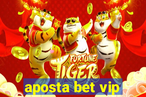 aposta bet vip