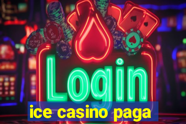 ice casino paga