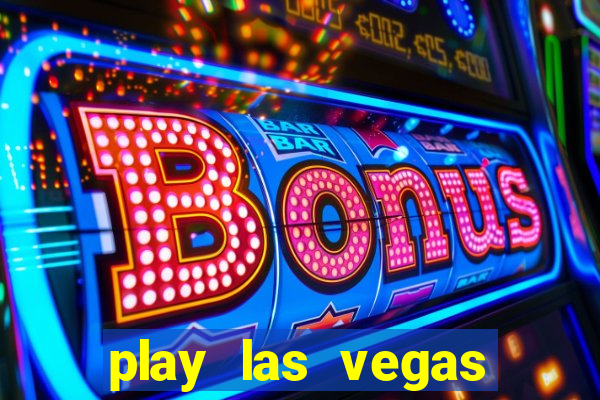 play las vegas slots free