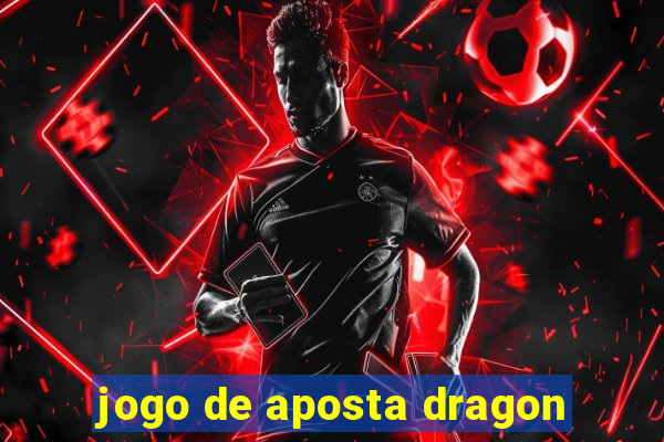 jogo de aposta dragon